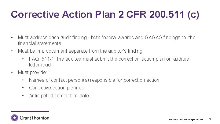 Corrective Action Plan 2 CFR 200. 511 (c) • Must address each audit finding