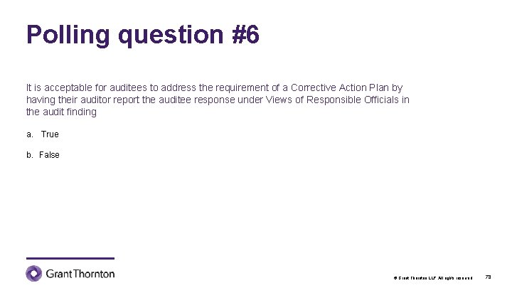 Polling question #6 It is acceptable for auditees to address the requirement of a
