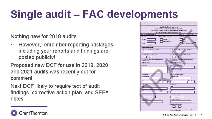 Single audit – FAC developments Nothing new for 2018 audits • However, remember reporting