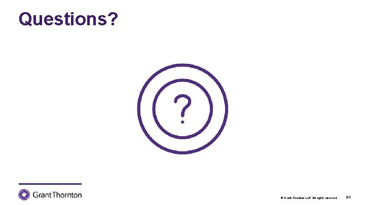 Questions? © Grant Thornton LLP. All rights reserved. 84 