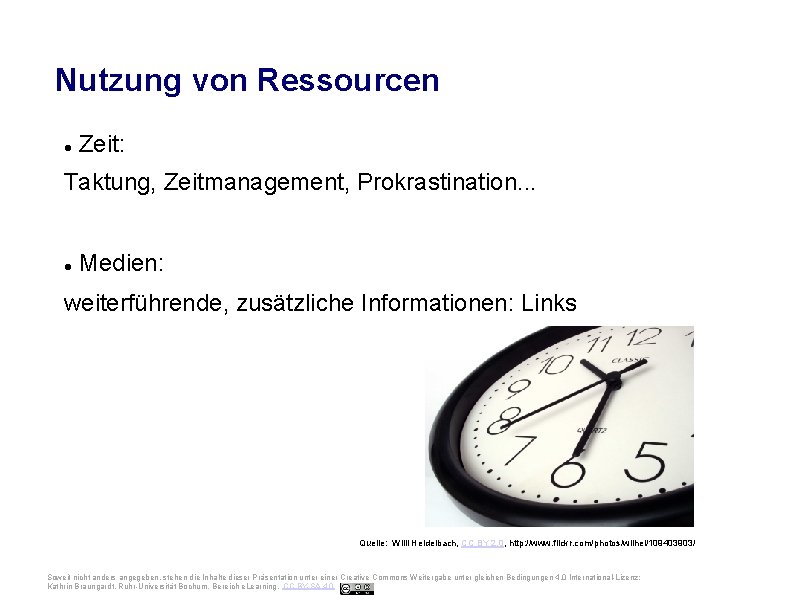 Ruhr-Universität Bochum Nutzung von Ressourcen Zeit: Taktung, Zeitmanagement, Prokrastination. . . Medien: weiterführende, zusätzliche