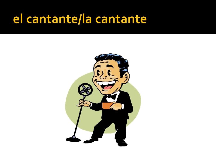 el cantante/la cantante 