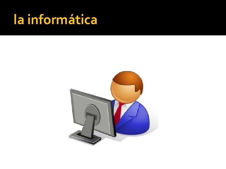 la informática 