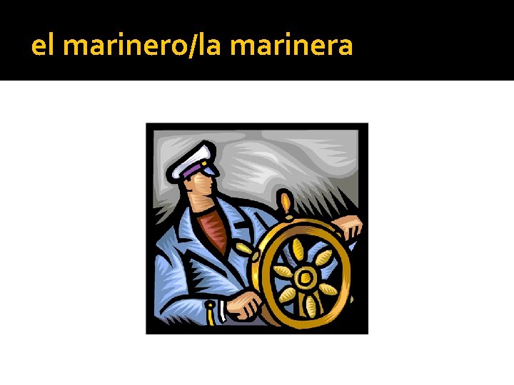 el marinero/la marinera 