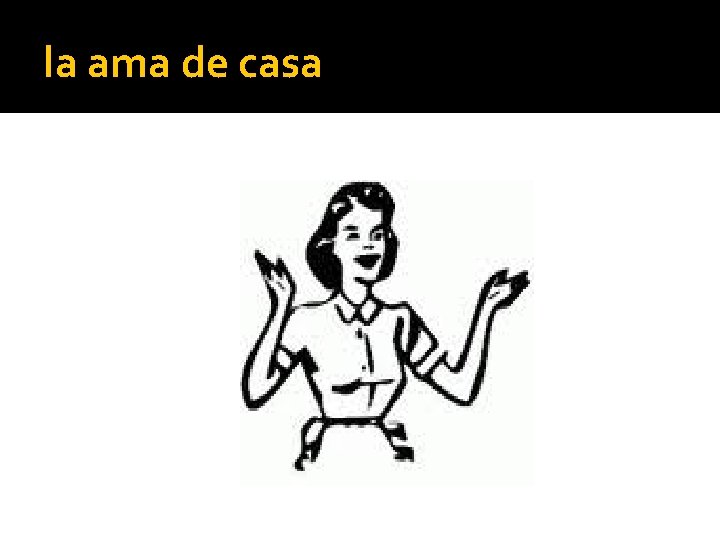 la ama de casa 