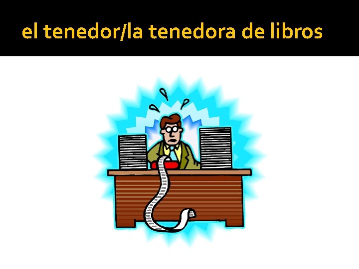 el tenedor/la tenedora de libros 