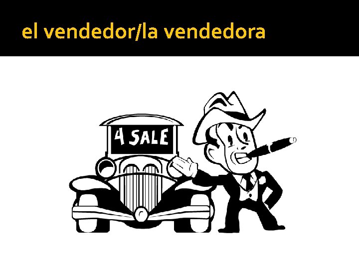 el vendedor/la vendedora 