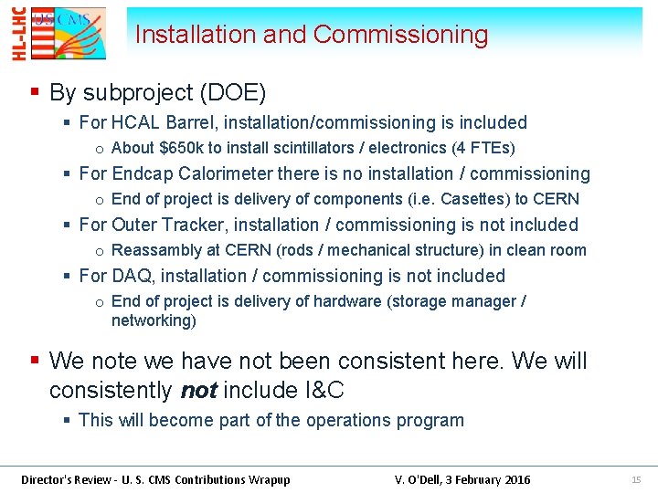 Installation and Commissioning § By subproject (DOE) § For HCAL Barrel, installation/commissioning is included