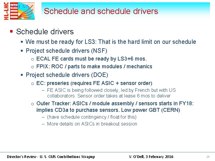 Schedule and schedule drivers § Schedule drivers § We must be ready for LS