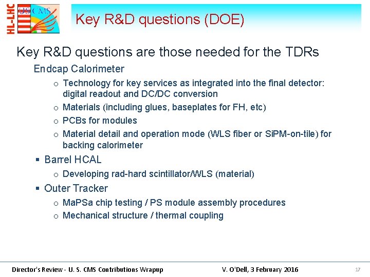Key R&D questions (DOE) Key R&D questions are those needed for the TDRs Endcap