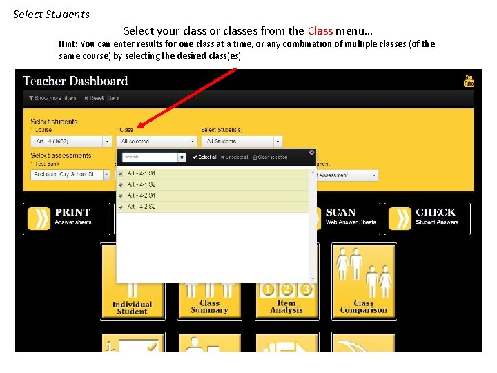 Select Students Select your class or classes from the Class menu… Hint: You can