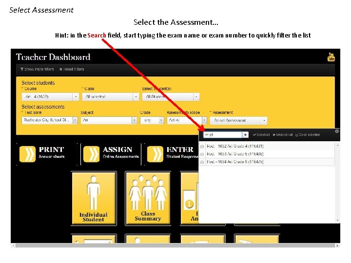 Select Assessment Select the Assessment… Hint: in the Search field, start typing the exam