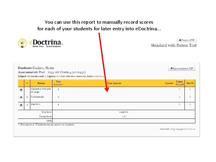 You can use this report to manually record scores for each of your students