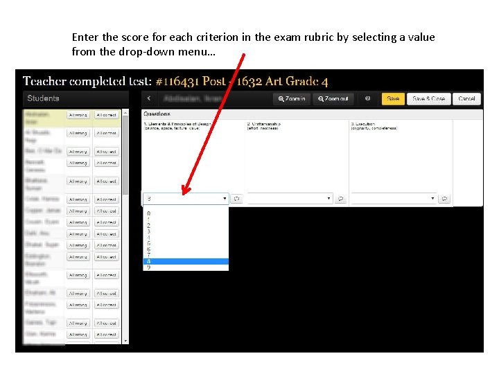 Enter the score for each criterion in the exam rubric by selecting a value