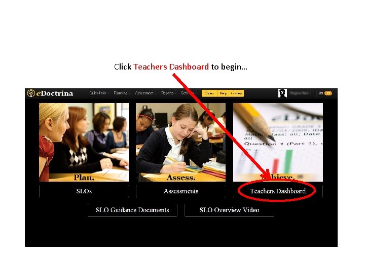 Click Teachers Dashboard to begin… 