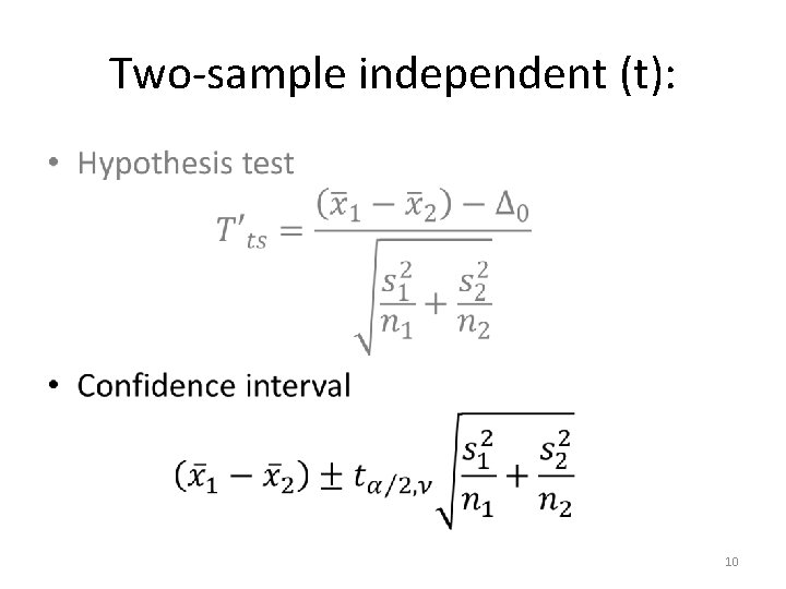 Two-sample independent (t): • 10 