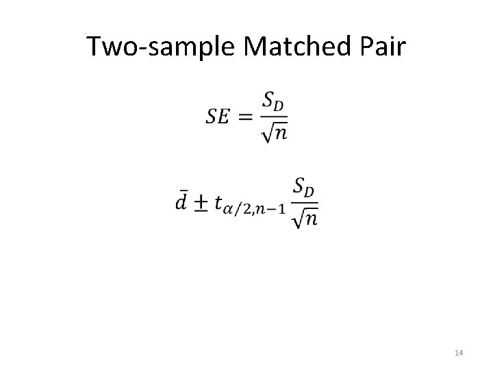 Two-sample Matched Pair • 14 