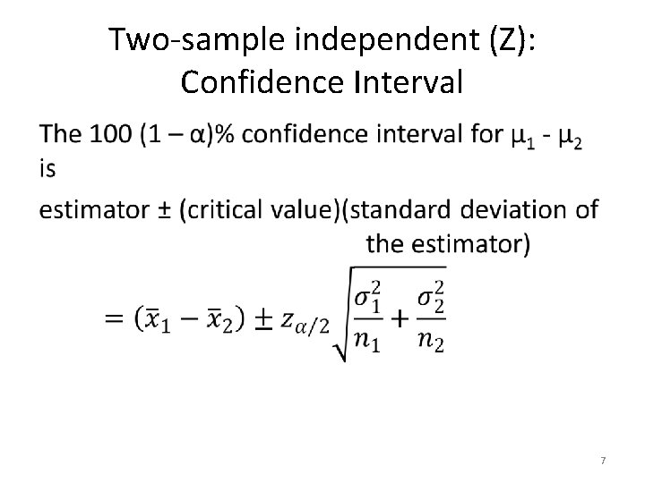 Two-sample independent (Z): Confidence Interval • 7 