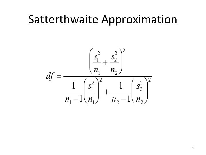 Satterthwaite Approximation 8 
