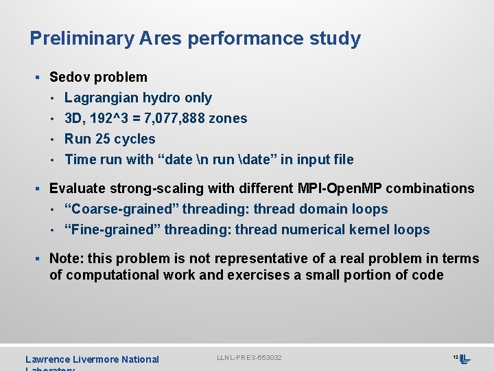 Preliminary Ares performance study § Sedov problem • Lagrangian hydro only • 3 D,