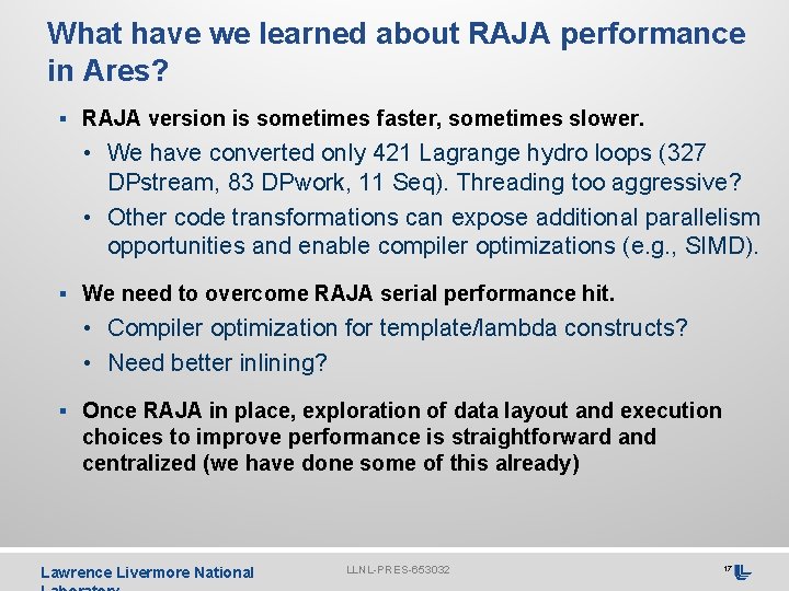 What have we learned about RAJA performance in Ares? § RAJA version is sometimes