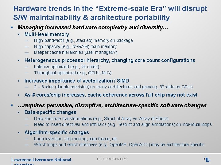 Hardware trends in the “Extreme-scale Era” will disrupt S/W maintainability & architecture portability §
