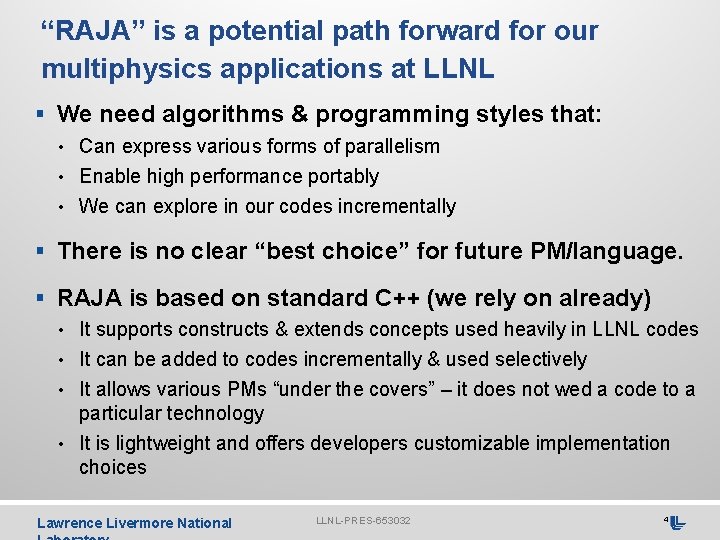 “RAJA” is a potential path forward for our multiphysics applications at LLNL § We
