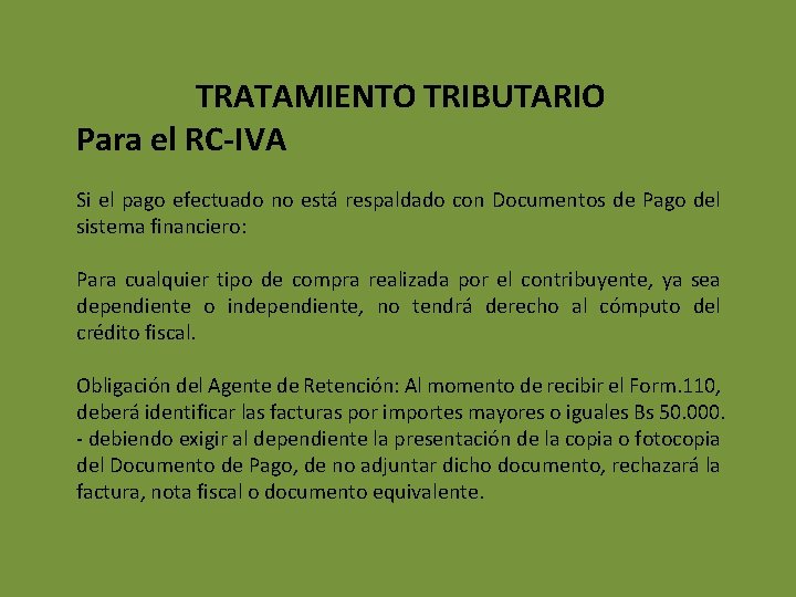 TRATAMIENTO TRIBUTARIO Para el RC-IVA Si el pago efectuado no está respaldado con Documentos