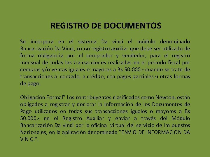 REGISTRO DE DOCUMENTOS Se incorpora en el sistema Da vinci el módulo denominado Bancarización