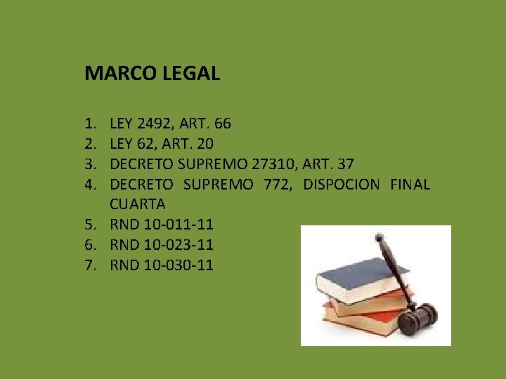MARCO LEGAL 1. 2. 3. 4. LEY 2492, ART. 66 LEY 62, ART. 20