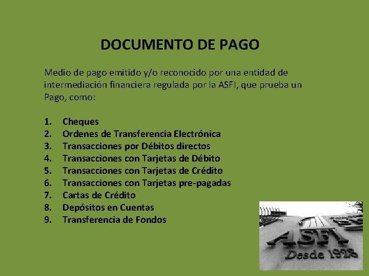 DOCUMENTO DE PAGO Medio de pago emitido y/o reconocido por una entidad de intermediación