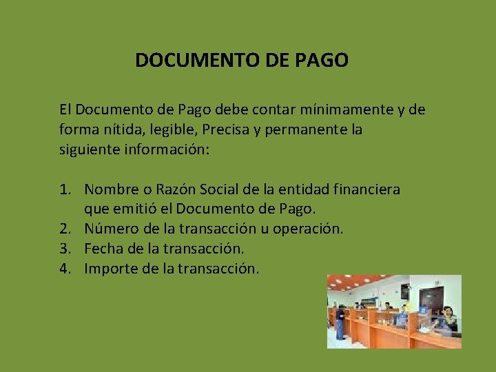 DOCUMENTO DE PAGO El Documento de Pago debe contar mínimamente y de forma nítida,