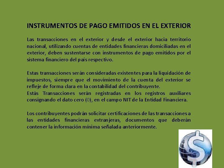 INSTRUMENTOS DE PAGO EMITIDOS EN EL EXTERIOR Las transacciones en el exterior y desde