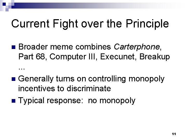 Current Fight over the Principle Broader meme combines Carterphone, Part 68, Computer III, Execunet,