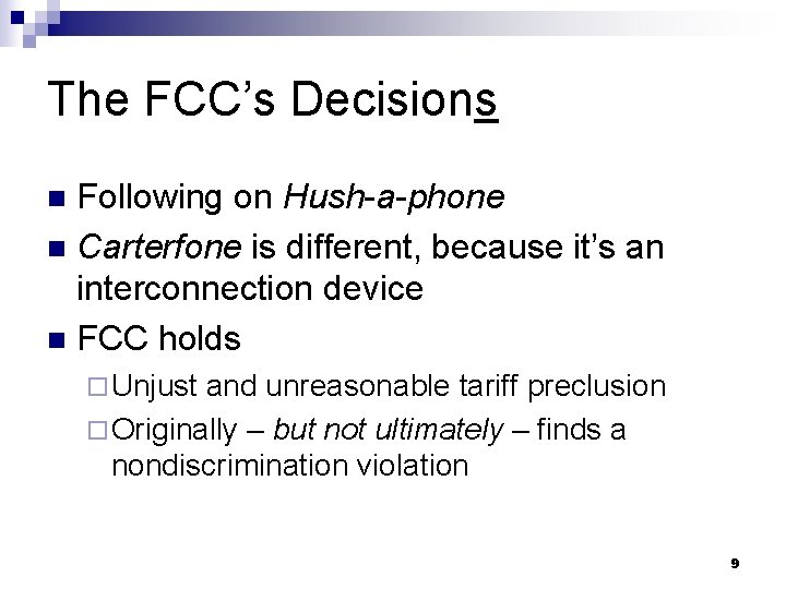 The FCC’s Decisions Following on Hush-a-phone n Carterfone is different, because it’s an interconnection
