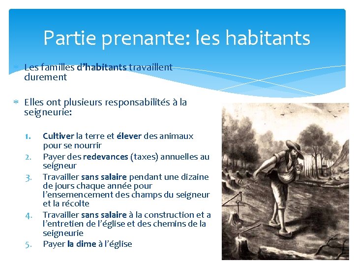 Partie prenante: les habitants Les familles d’habitants travaillent durement Elles ont plusieurs responsabilités à