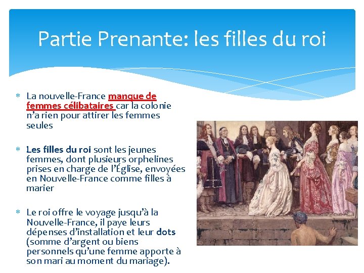 Partie Prenante: les filles du roi La nouvelle-France manque de femmes célibataires car la