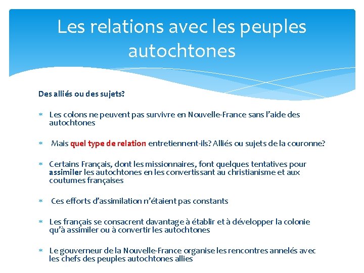 Les relations avec les peuples autochtones Des alliés ou des sujets? Les colons ne