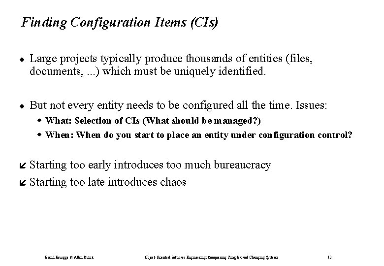 Finding Configuration Items (CIs) ¨ Large projects typically produce thousands of entities (files, documents,
