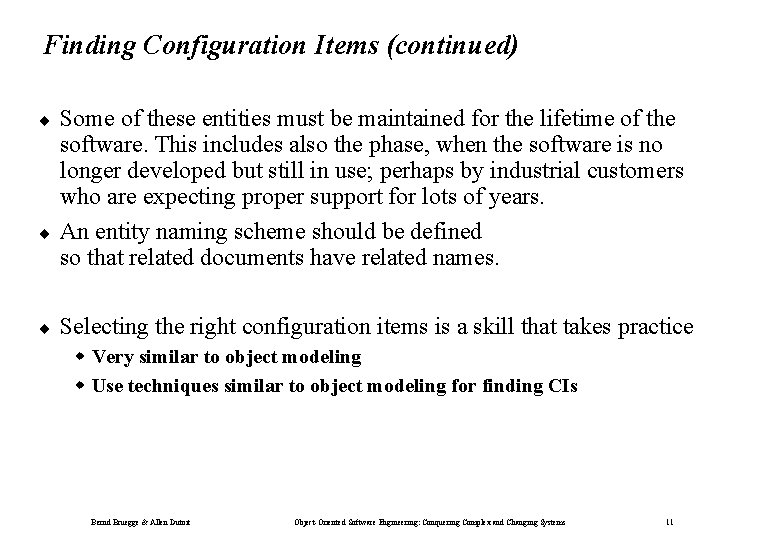 Finding Configuration Items (continued) ¨ ¨ ¨ Some of these entities must be maintained