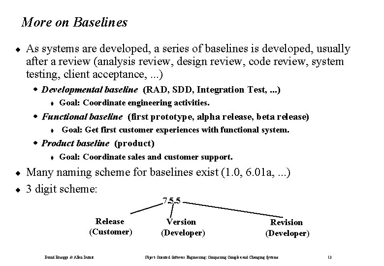 More on Baselines ¨ As systems are developed, a series of baselines is developed,
