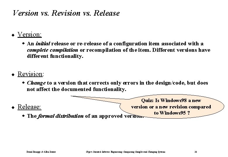 Version vs. Revision vs. Release ¨ Version: w An initial release or re-release of