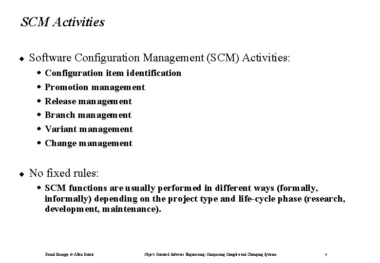 SCM Activities ¨ Software Configuration Management (SCM) Activities: w w w ¨ Configuration item