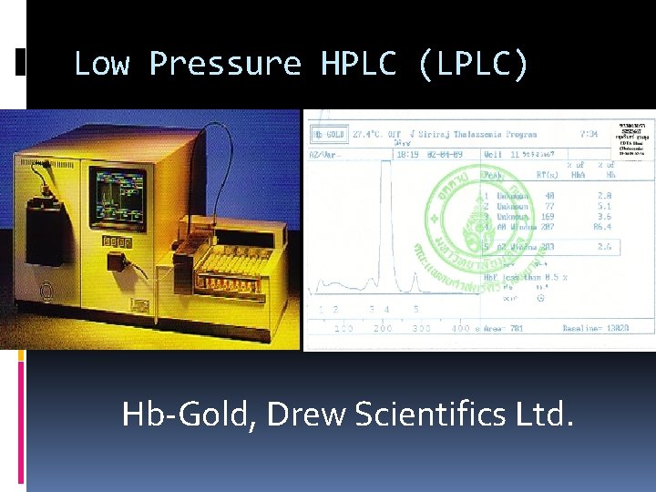 Low Pressure HPLC (LPLC) Hb-Gold, Drew Scientifics Ltd. 