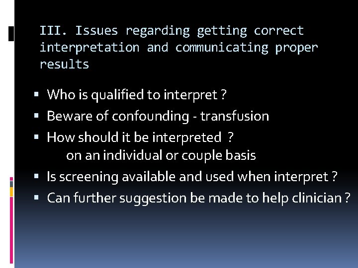 III. Issues regarding getting correct interpretation and communicating proper results Who is qualified to