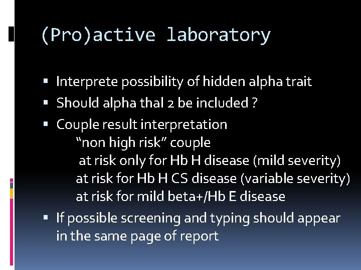 (Pro)active laboratory Interprete possibility of hidden alpha trait Should alpha thal 2 be included