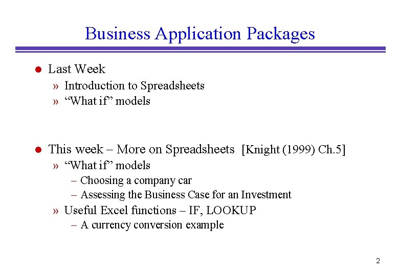 Business Application Packages l Last Week » Introduction to Spreadsheets » “What if” models