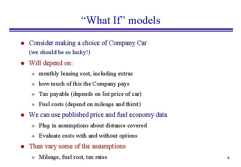 “What If” models l Consider making a choice of Company Car (we should be