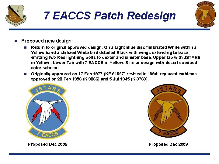 7 EACCS Patch Redesign n Proposed new design Return to original approved design. On