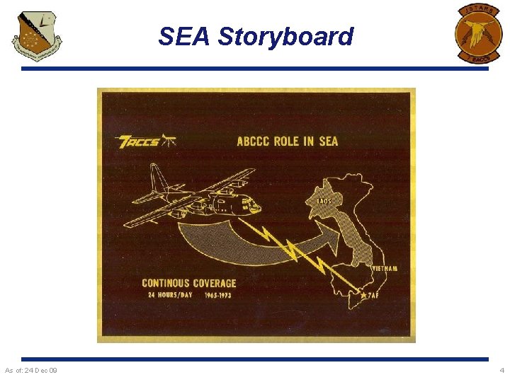 SEA Storyboard As of: 24 Dec 09 4 